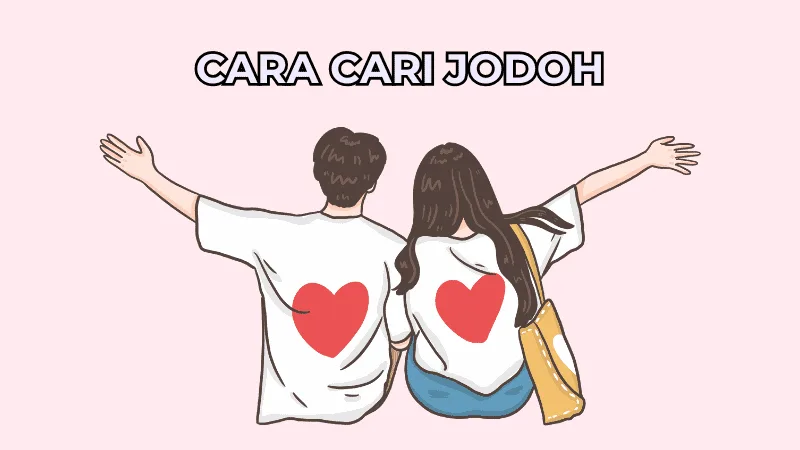 10 Cara Cari Jodoh Dengan Betul