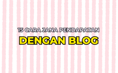 15 Cara Jana Pendapatan Dengan Blog