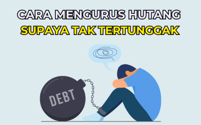 Cara Mengurus Hutang Supaya Tak Tertunggak