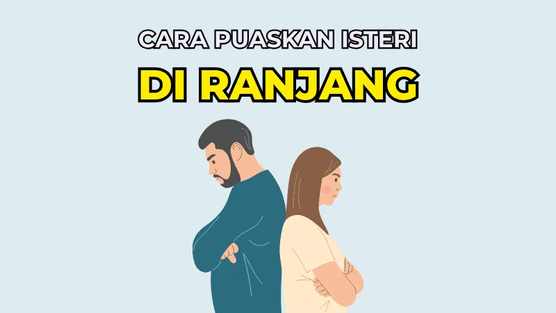 10 Cara Puaskan Isteri Di Ranjang – Seni Untuk Suami Yang Prihatin