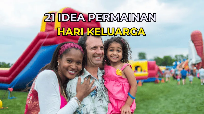 21 Idea Permainan Hari Keluarga Dan Cara Main