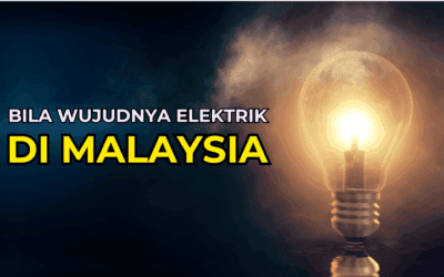 Bila Wujudnya Elektrik di Malaysia? (TNB Malaysia)
