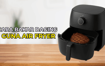 Cara Bakar Daging Guna Air Fryer