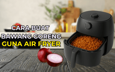 Cara Buat Bawang Goreng Guna Air Fryer