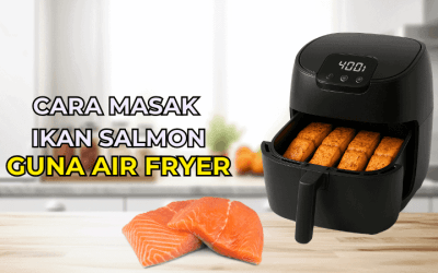 Cara Masak Ikan Salmon Guna Air Fryer