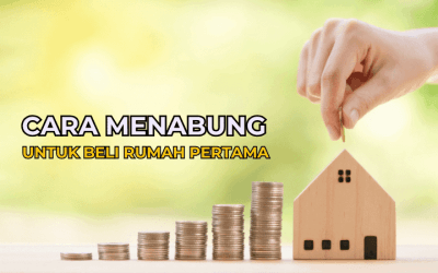 8 Cara Menabung Untuk Beli Rumah Pertama Yang Anak Muda Mesti Tahu