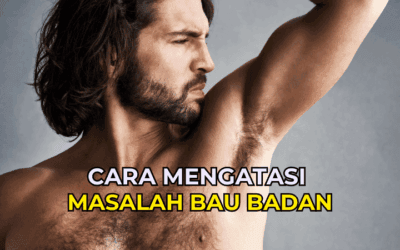7 Cara Mengatasi Masalah Bau Badan