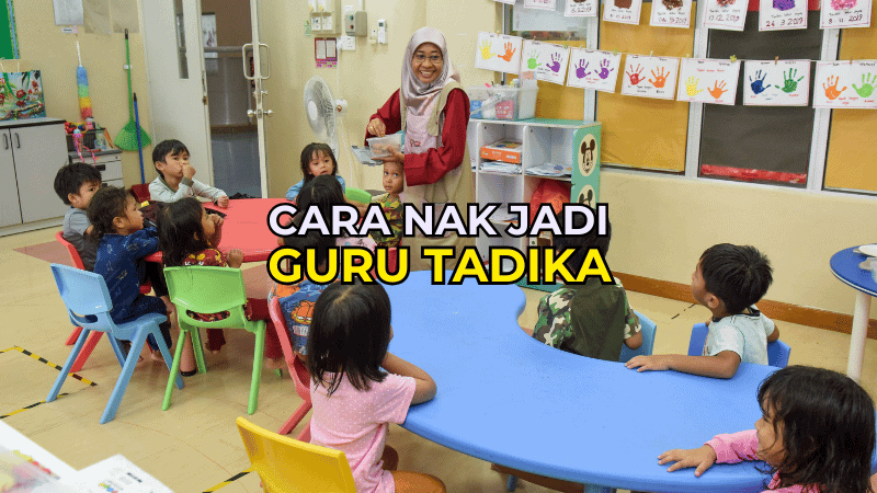 Cara Nak Jadi Guru Tadika – Kerjaya Awal Kanak-Kanak