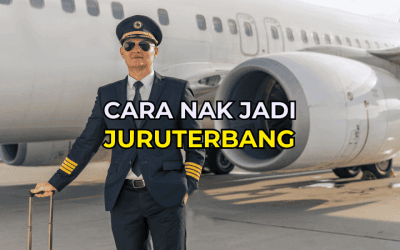 Cara Nak Jadi Juruterbang – Panduan Lengkap dari A hingga Z