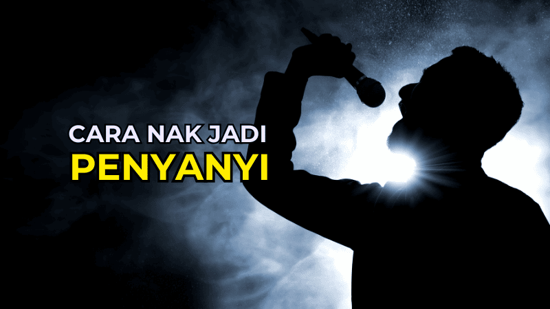 Cara Nak Jadi Penyanyi