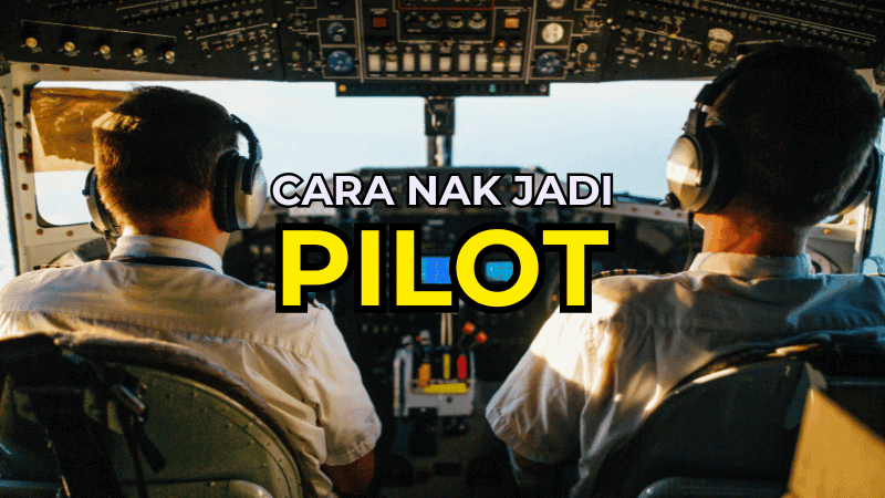 Cara Nak Jadi Pilot Lepas SPM
