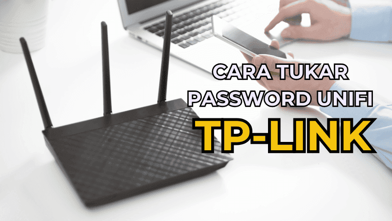 Cara Tukar Password Unifi TP-Link