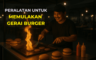 Peralatan Wajib Untuk Memulakan Gerai Burger