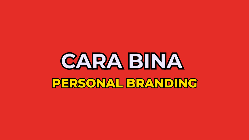Cara Bina Personal Branding