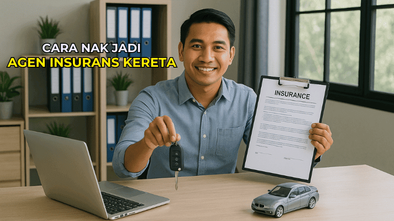 Cara Nak Jadi Ejen Insurans Kereta