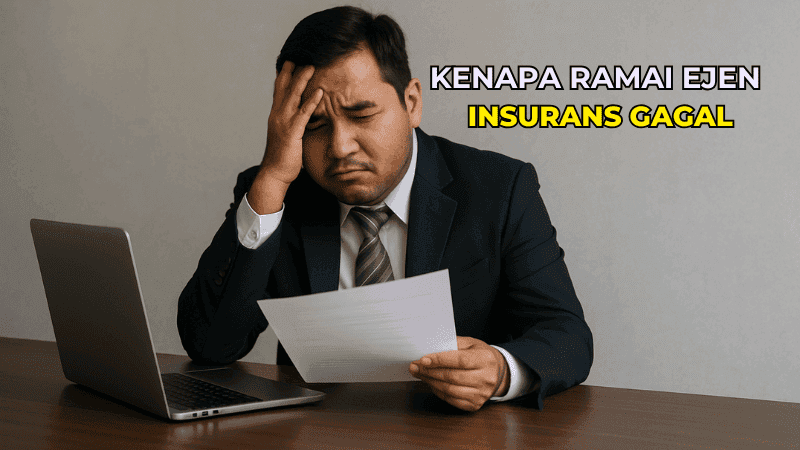 Kenapa Ramai Ejen Insurans Gagal