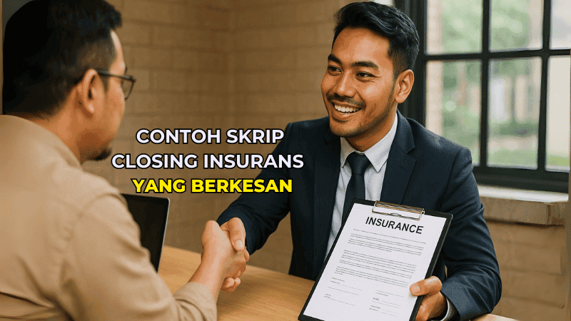 Contoh Skrip Closing Insurans Yang Berkesan