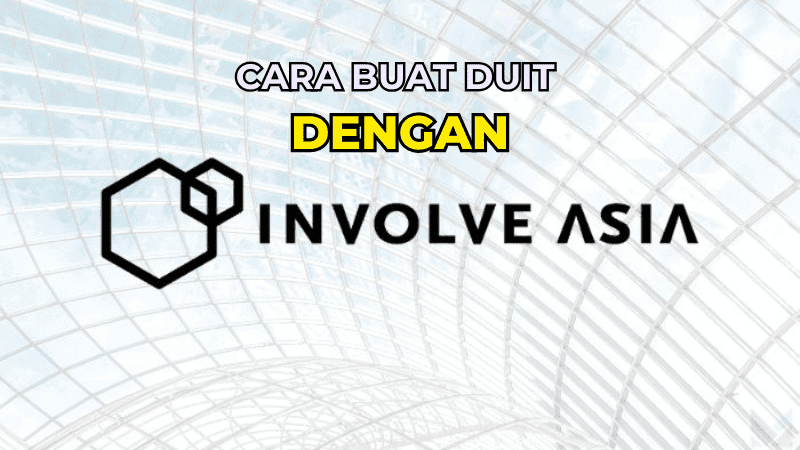 Cara Buat Duit dengan Involve Asia