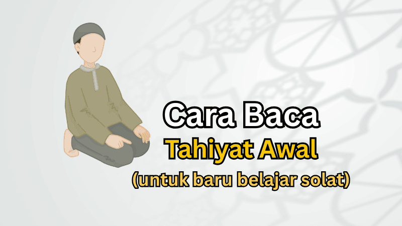 Cara Baca Tahiyat Awal