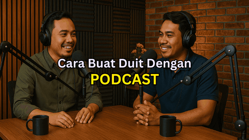 Cara Buat Duit dengan Podcast