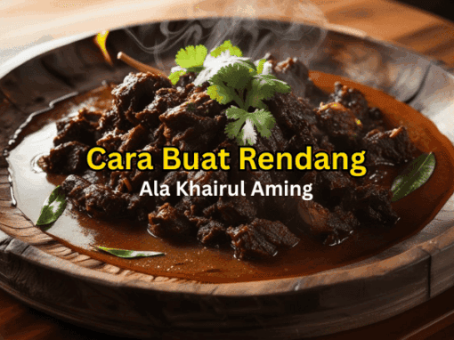 Cara Buat Rendang Ala Khairul Aming Cara Buat Rendang Ala Khairul Aming