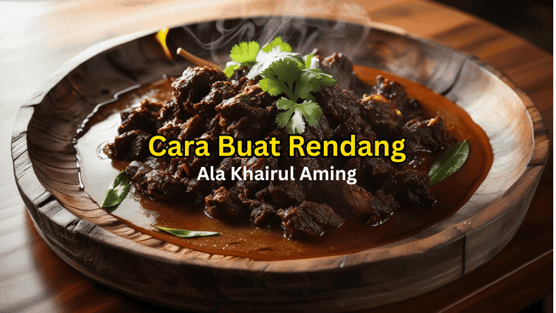 Cara Buat Rendang Ala Khairul Aming