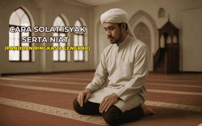 Cara Solat Isyak Serta Niat (Panduan Video Lengkap)