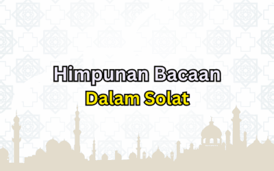 Himpunan Bacaan Dalam Solat (Rujukan Lengkap)