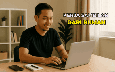 Kerja Sambilan dari Rumah: Peluang Jana Pendapatan Tanpa Perlu Keluar Rumah