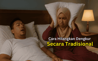 10 Cara Hilangkan Dengkur Secara Tradisional Tanpa Ubat