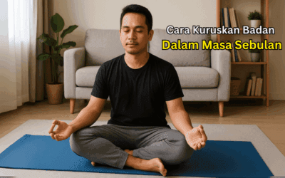 10 Tips Praktikal Cara Kuruskan Badan Dalam Masa Sebulan