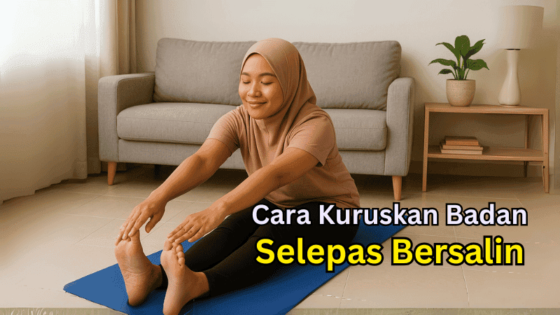 Cara Kuruskan Badan Selepas Bersalin Secara Sihat