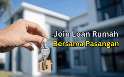 Syarat Join Loan Rumah Bersama Pasangan: Apa Yang Perlu Anda Tahu?
