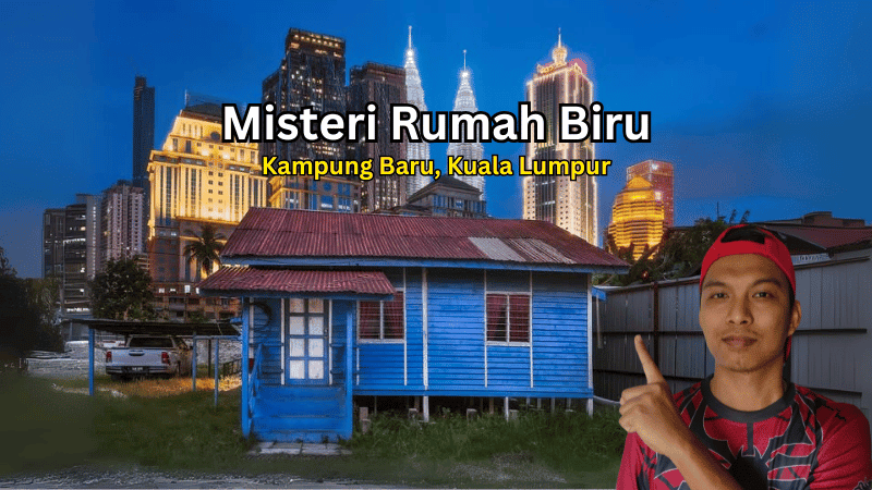 Misteri Rumah Biru Kampung Baru: Sejarah dan Kisah Menarik