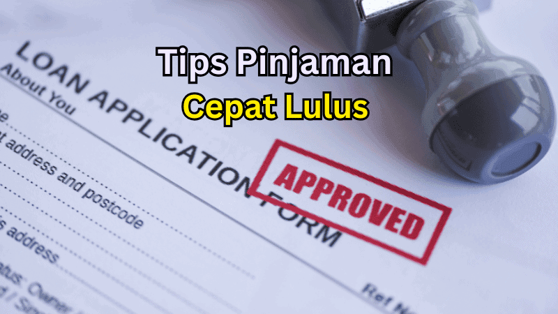Tips Pinjaman Cepat Lulus