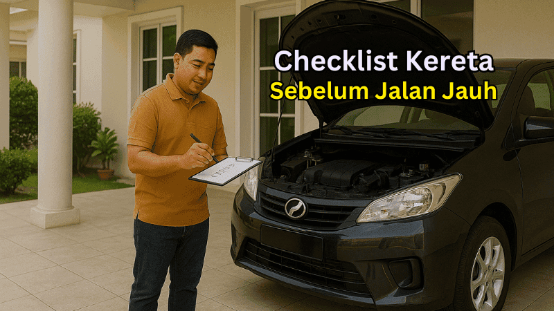 Checklist Servis Kereta Sebelum Jalan Jauh