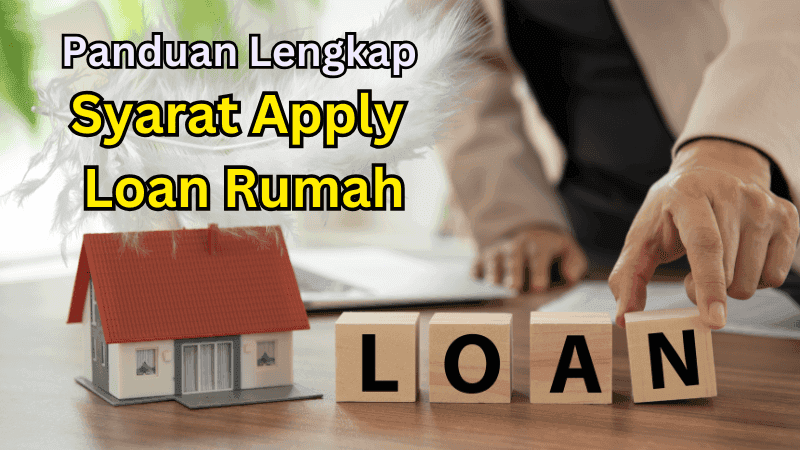 Syarat Apply Loan Rumah