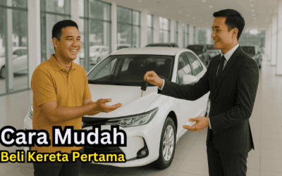 Cara Mudah Beli Kereta Pertama Anda Tanpa Pening Kepala