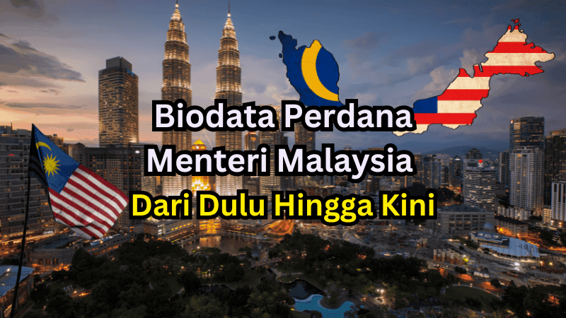 Biodata Perdana Menteri Malaysia