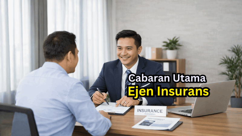7 Cabaran Utama Ejen Insurans dan Cara Atasinya