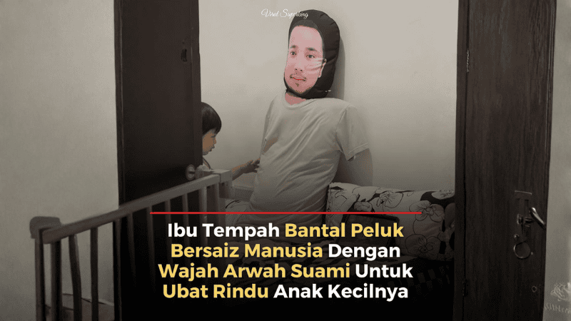 Anak Kehilangan Ayah, Ibu Ini Tempah Bantal Wajah Arwah Buat Ramai Sebak