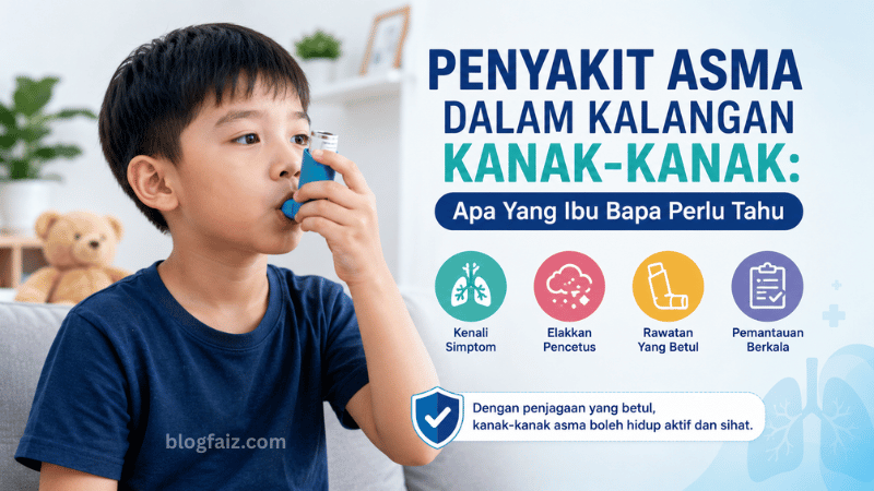 Penyakit Asma Dalam Kalangan Kanak-Kanak: Apa Yang Ibu Bapa Perlu Tahu