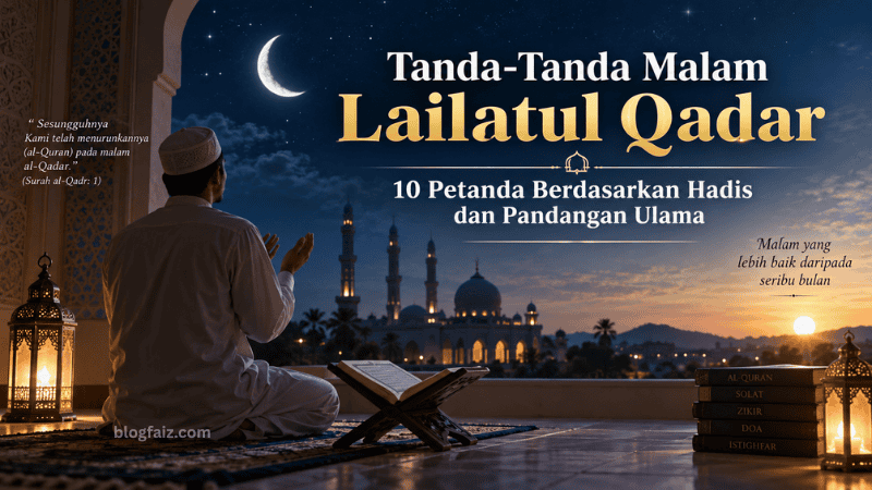 Tanda-Tanda Malam Lailatul Qadar: 10 Petanda Berdasarkan Hadis dan Pandangan Ulama