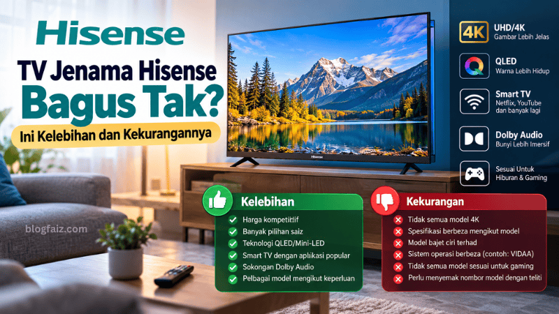 TV Jenama Hisense Bagus Tak? Ini Kelebihan dan Kekurangannya